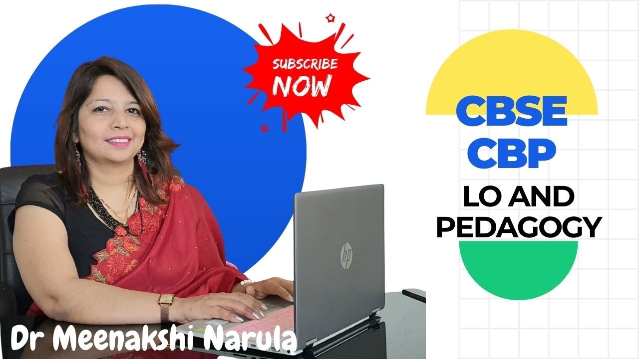CBSE CBP on Learning Outcomes and Pedagogy  - Dr Meenakshi Narula