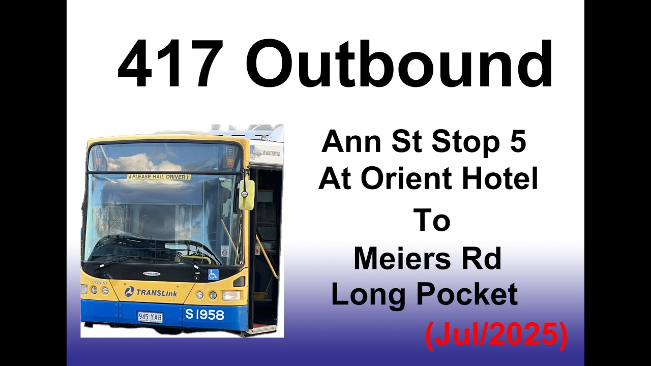 Brisbane Bus 417 Outbound(BNBN) (Jul/2025)