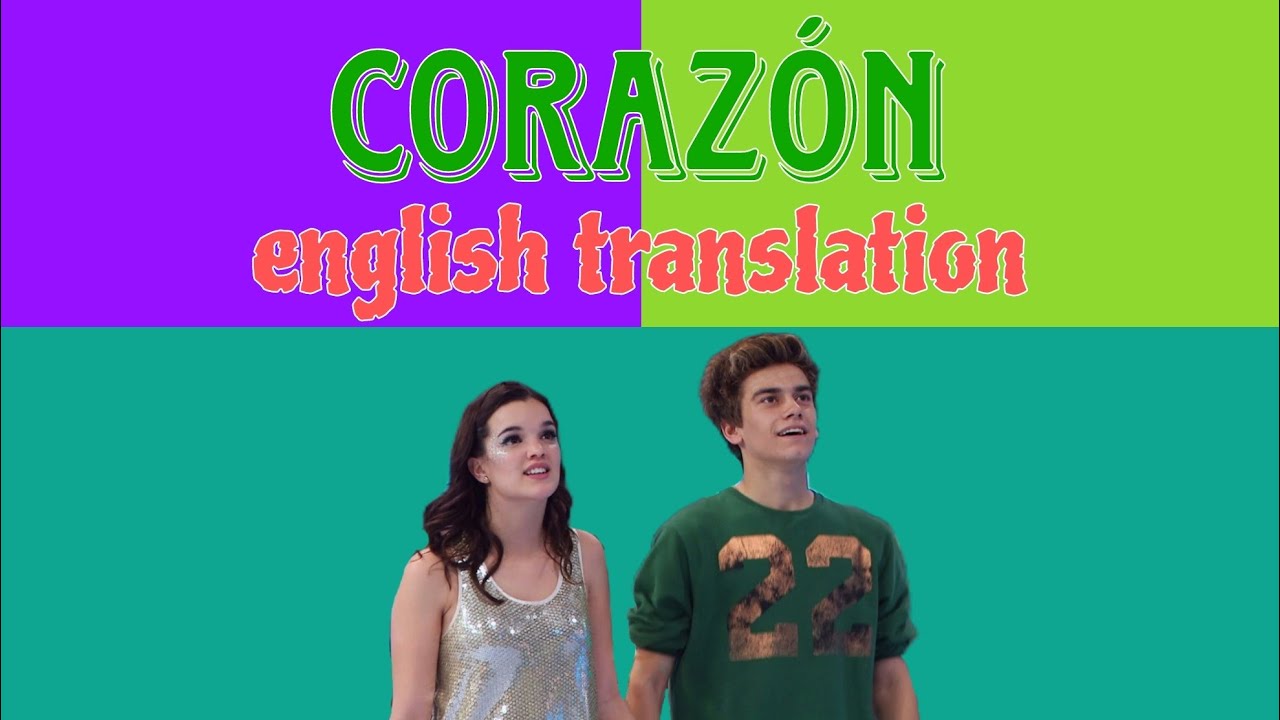 CORAZÓN - Soy Luna - LYRICS AND ENGLISH TRANSLATION
