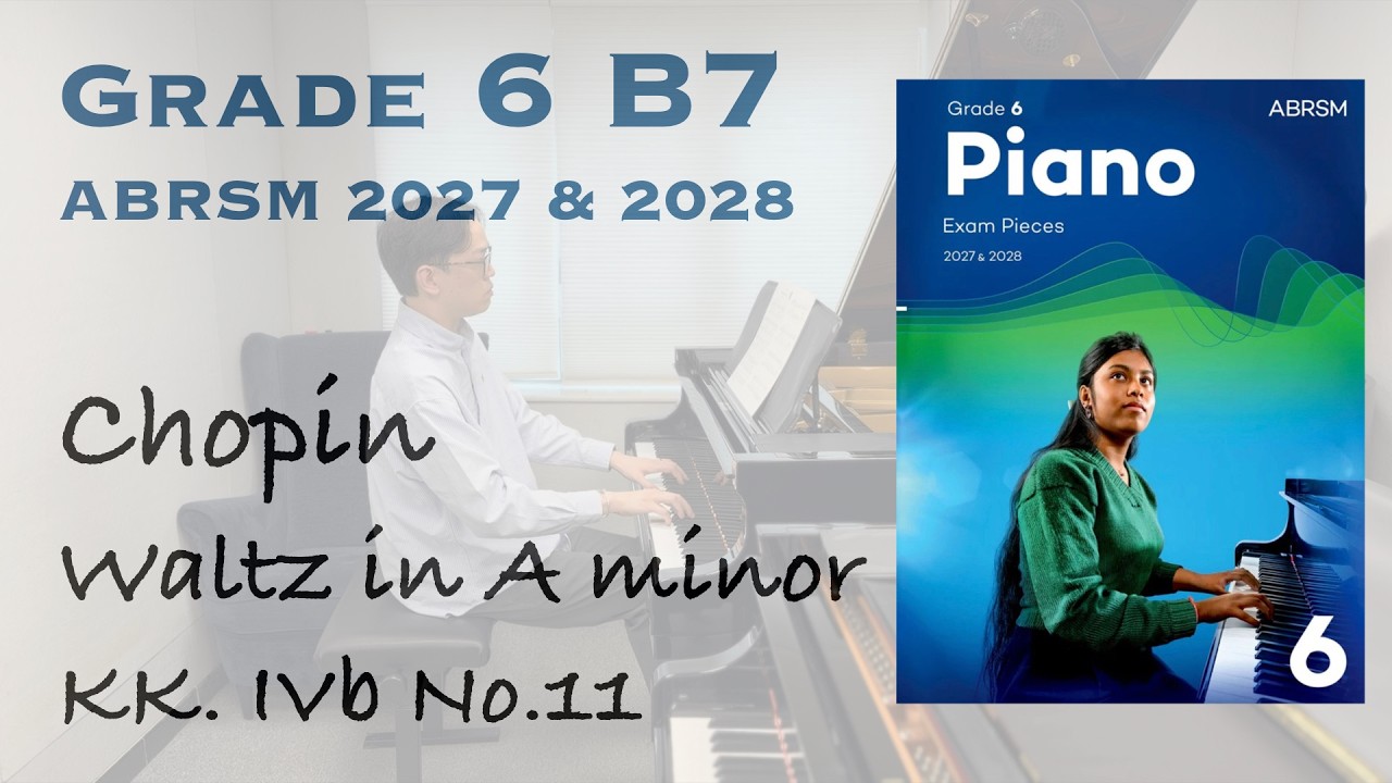Grade 6 B7 | Chopin - Waltz in A minor, KK. IVb No.11 | ABRSM Piano Exam 2025-2026 | Stephen Fung