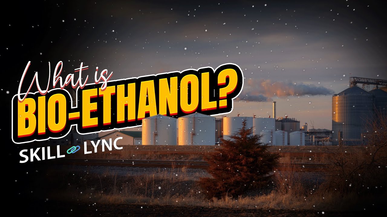 What is BIO-ETHANOL? | Skill-Lync