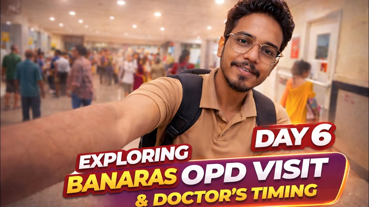 Exploring BHU OPD Visit First Time Day 6 Doctor Timings (Nephrology, Neurology, Urology) | Assi Ghat