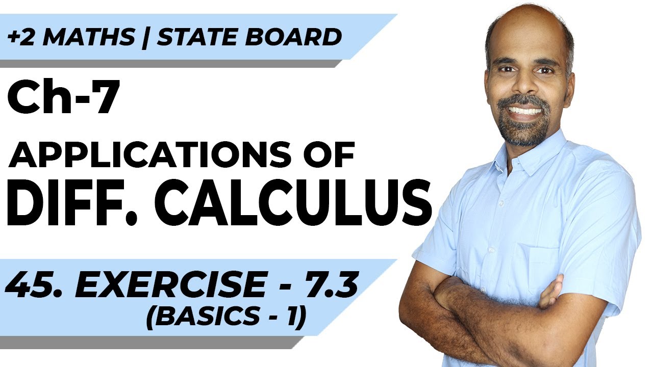 +2 | Exercise 7.3 - Basics 1 | Applications of Diff. Calculus | Class 12 | State Board | ram maths
