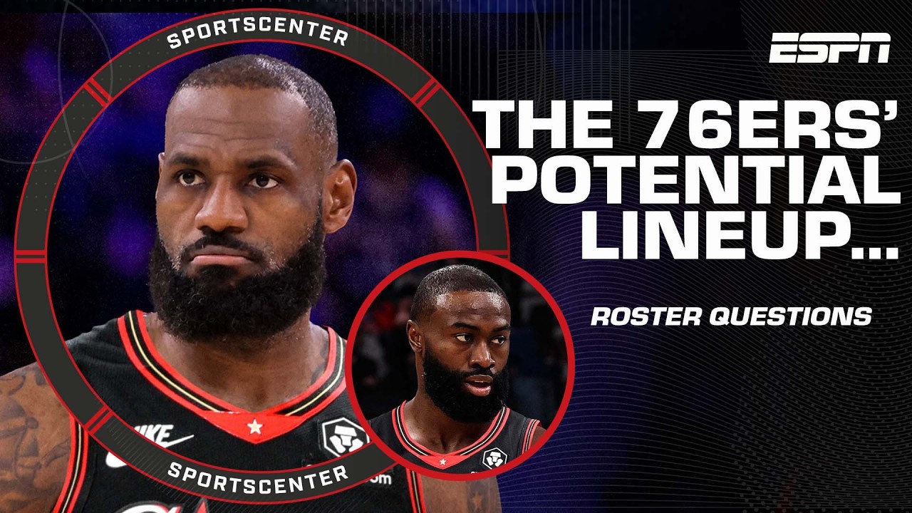Discussing the 76ers' potential lineup 🤯 How will LeBron fit? | SportsCenter
