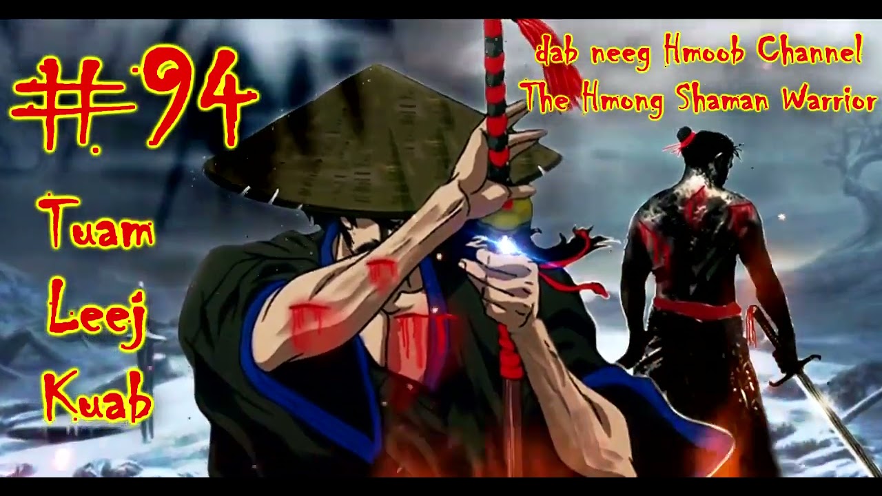Tuam Leej Kuab The Hmong Shaman Warrior ( Part 94 ) 25/5/2021
