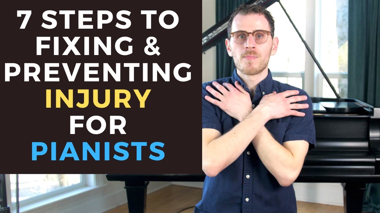 7 Steps to Fixing & Preventing Pain, Tendonitis & Injury For Pianists