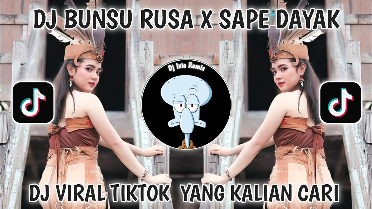 DJ BUNSU RUSA X SAPE DAYAK VIRAL TIKTOK TERBARU 2025 YANG KALIAN CARI CARI‼️DJ DAYAK VIRAL TIKTOK