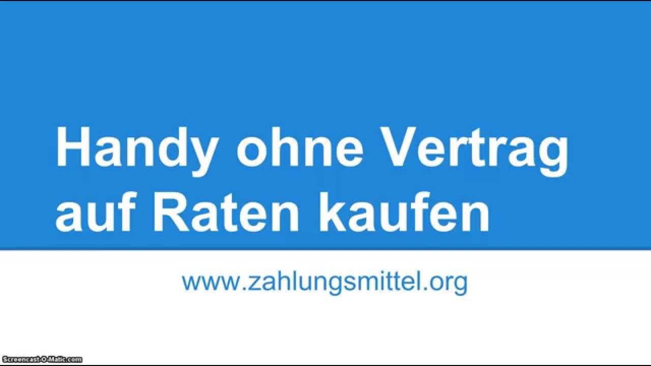 Gibt es auch Handys ohne Vertrag zum Kauf auf Raten? - Zahlungsmittel.org