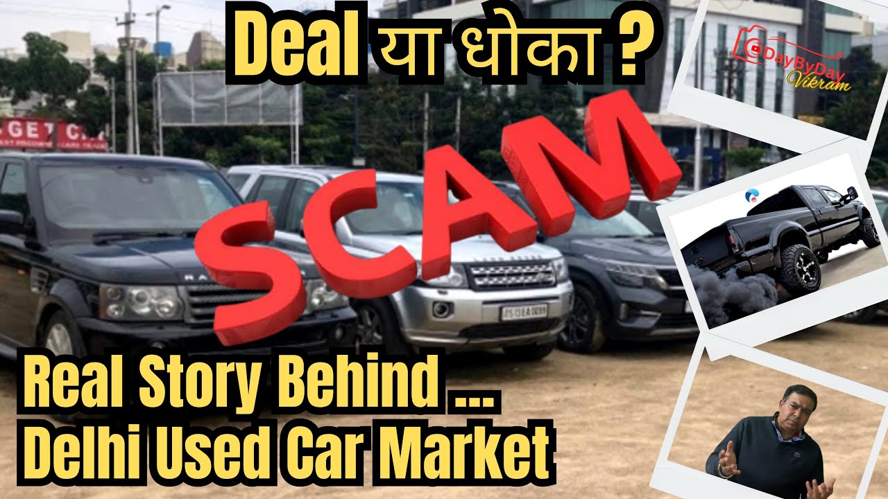 Scam Story Behind Delhi Used Car Market