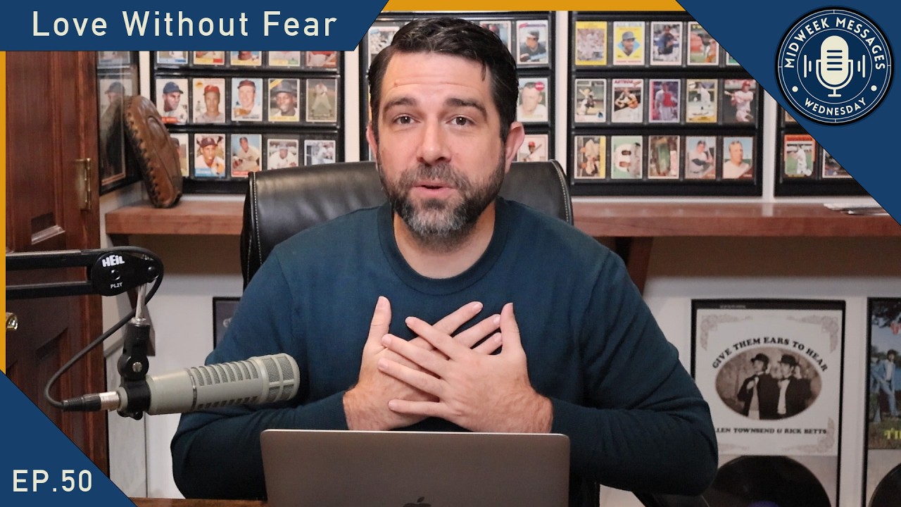 Love Without Fear - Midweek Message EP.50