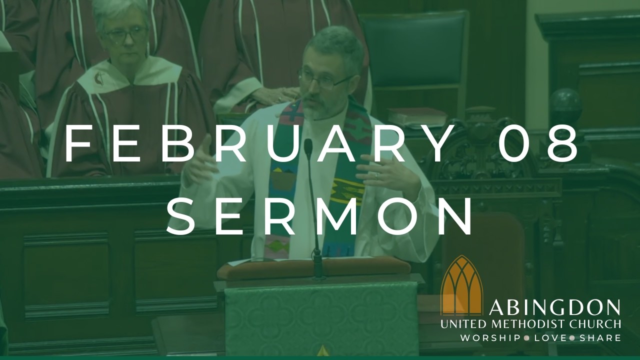 Abingdon UMC Sermon (Feb. 08, 2026)