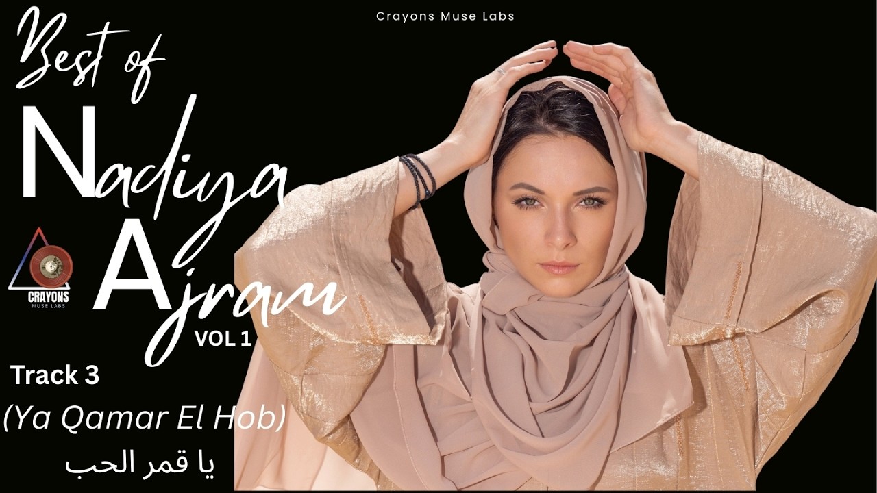 Nadiya Ajram - Ya Qamar El Hob - يا قمر الحب  (Best of Nadiya Ajram Vol 1)