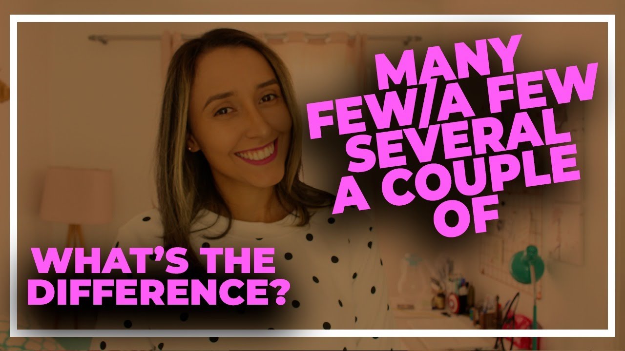 What's the Difference Between Many - A Few - Several - A Couple Of