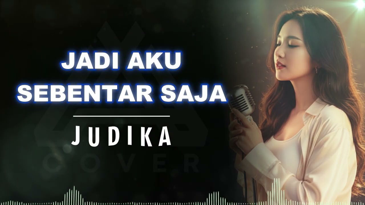 JADI AKU SEBENTAR SAJA _ JUDIKA _AL COVER versi cewek
