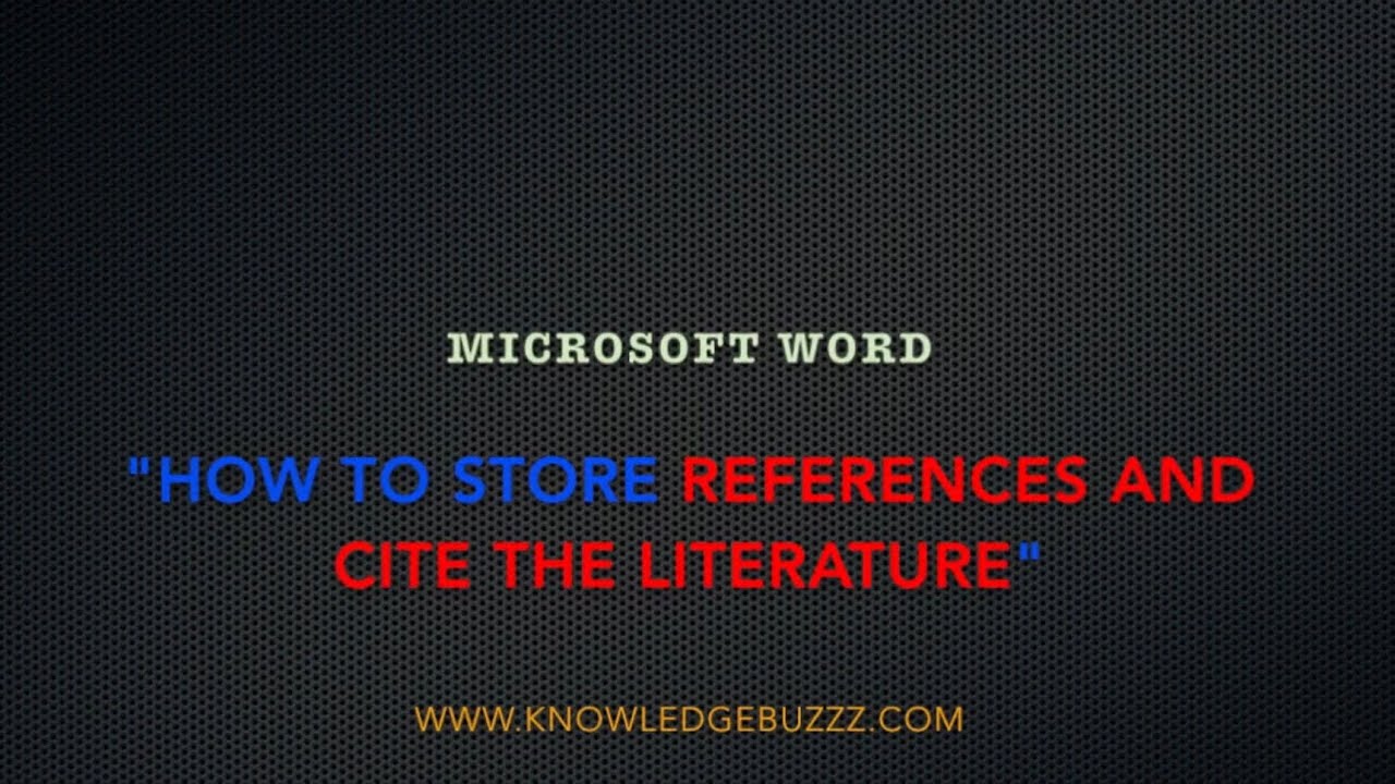 How to store reference and cite the literature | Microsoft Word | KnowledgeBuzzZ | Free Education