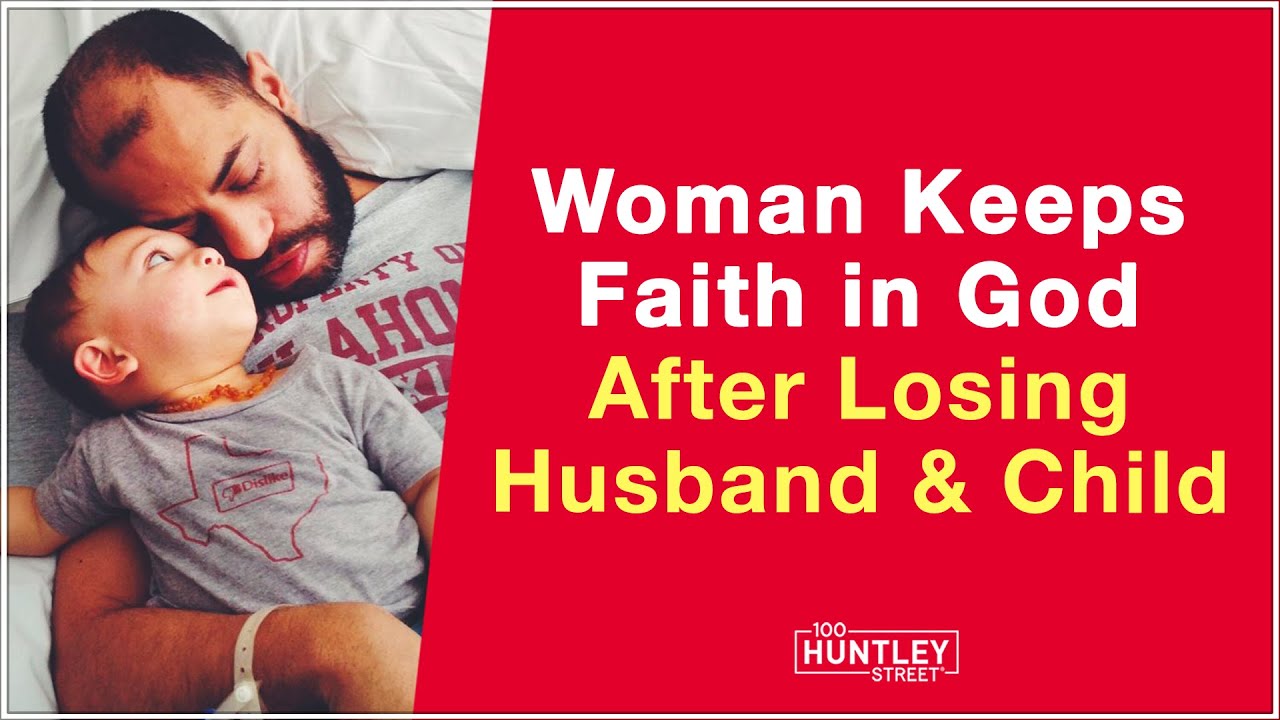 Woman Keeps Faith in God After Losing Husband & Child