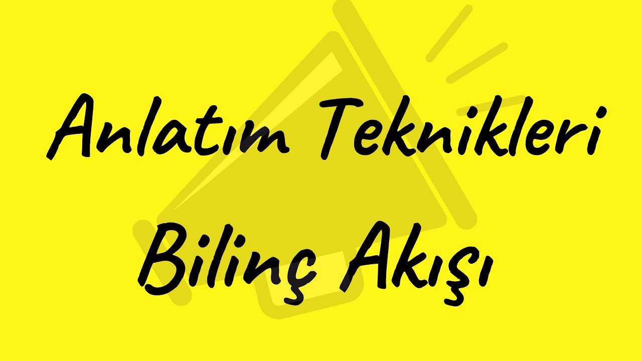 ANLATIM TEKNİKLERİ- BİLİNÇ AKIŞI- İÇ MONOLOG-İÇ ÇÖZÜMLEME