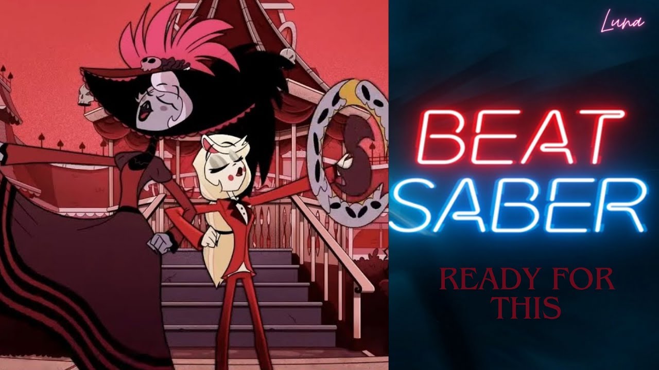 Ready For This ♫ - Hazbin Hotel - Beatsaber First Person