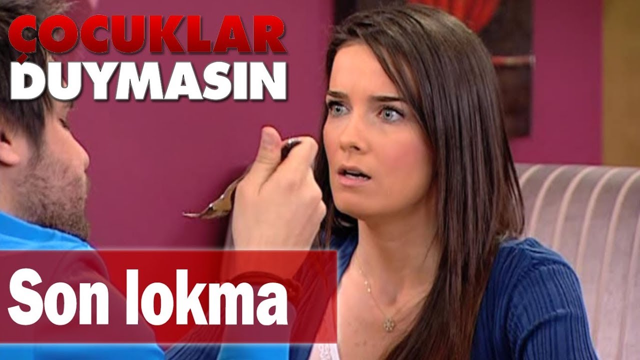 O son lokmayı yemeyecektin...- Çocuklar Duymasın