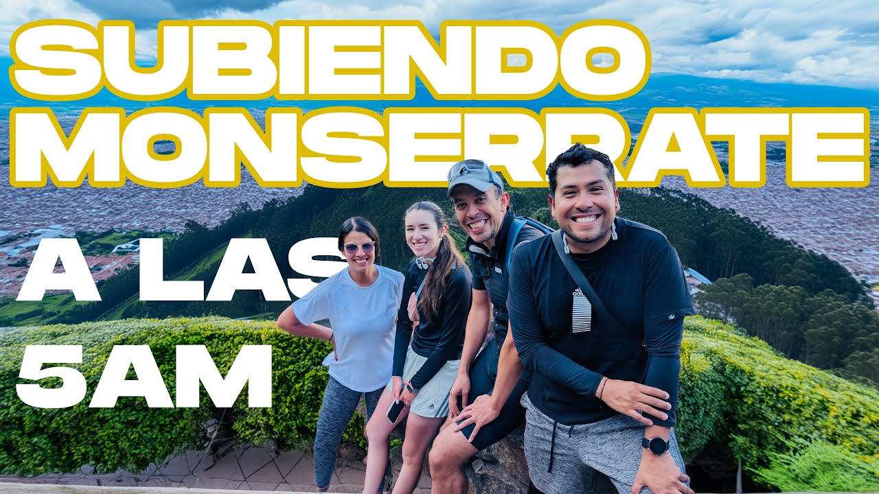 ¿CÓMO ES SUBIR MONSERRATE? SUBIMOS a las 5AM | VLOG