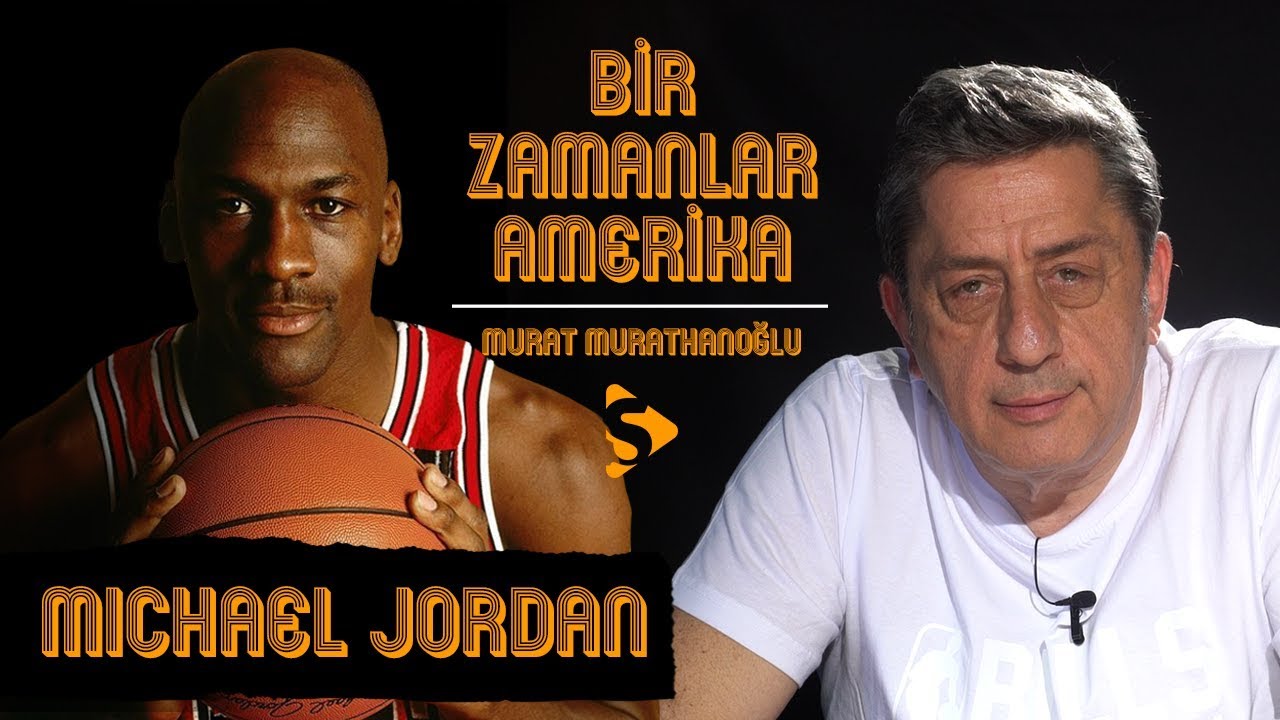 Michael Jordan I Murat Murathanoğlu ile Bir Zamanlar Amerika #23.2