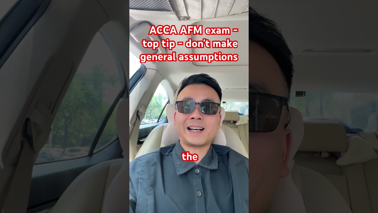ACCA AFM top tip - avoid general assumptions in the advanced financial management exam #acca