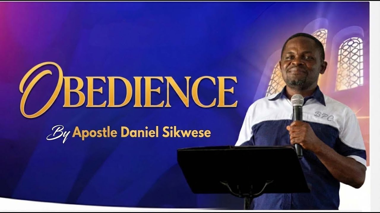 Obedience | Apostle Daniel Sikwese