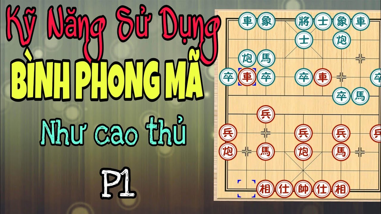 P1 Kỹ năng đở Bình Phong Mã chống Ngũ Cửu Pháo dẽo dai như cao thủ