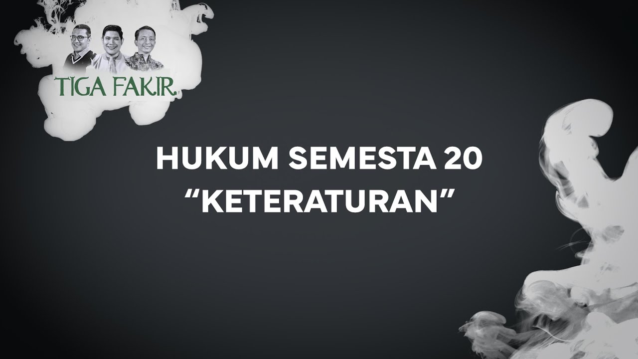 #Eps36 | Hukum Semesta ke-20 : Keteraturan