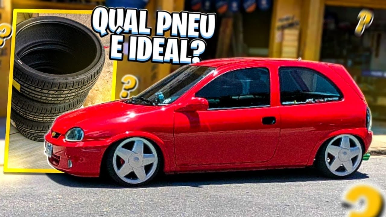 QUAL PNEU IDEAL PARA O CORSA COM RODA 17