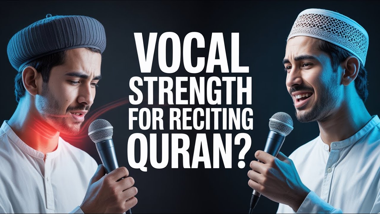 How to Build Vocal Strength for Reciting Quran