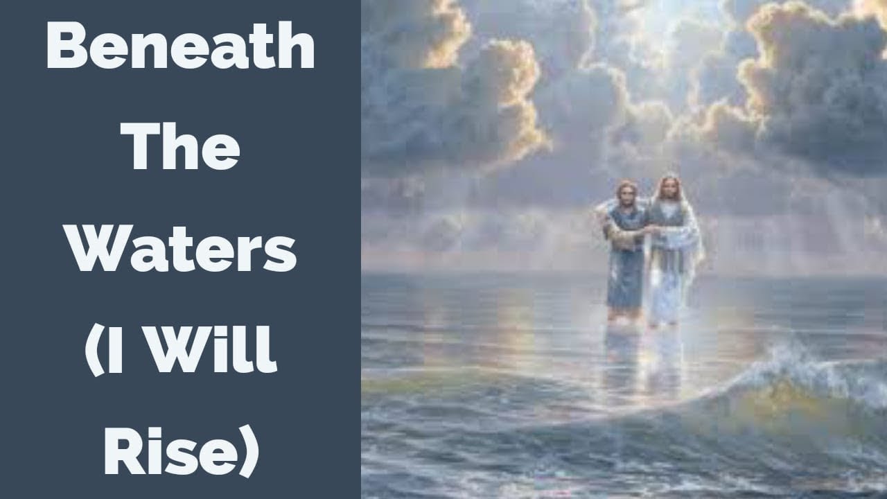 Beneath The Waters (I Will Rise) - Worship - Healing - Deliverance