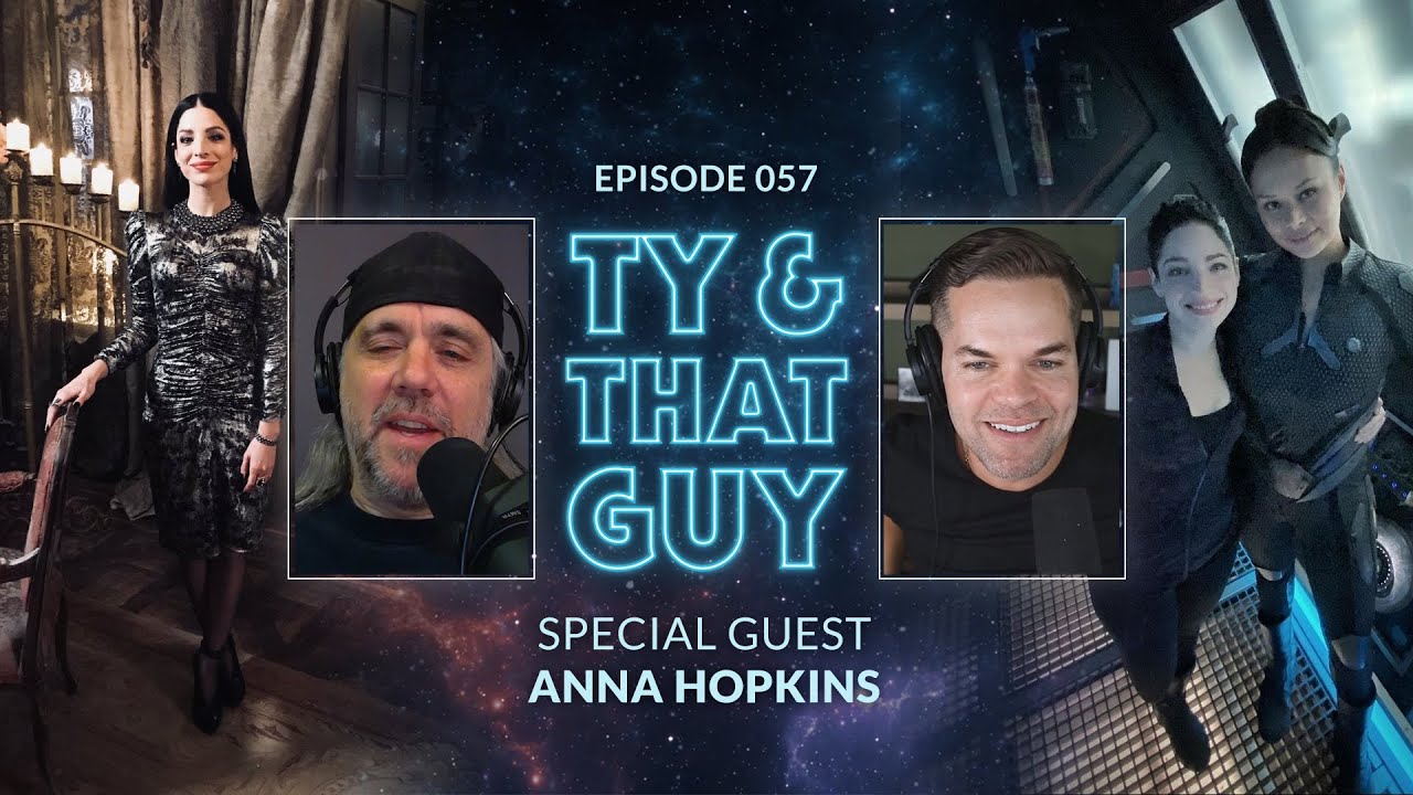 Ty & That Guy Ep 057 - Special Guest Anna Hopkins #TheExpanse #TyandThatGuy