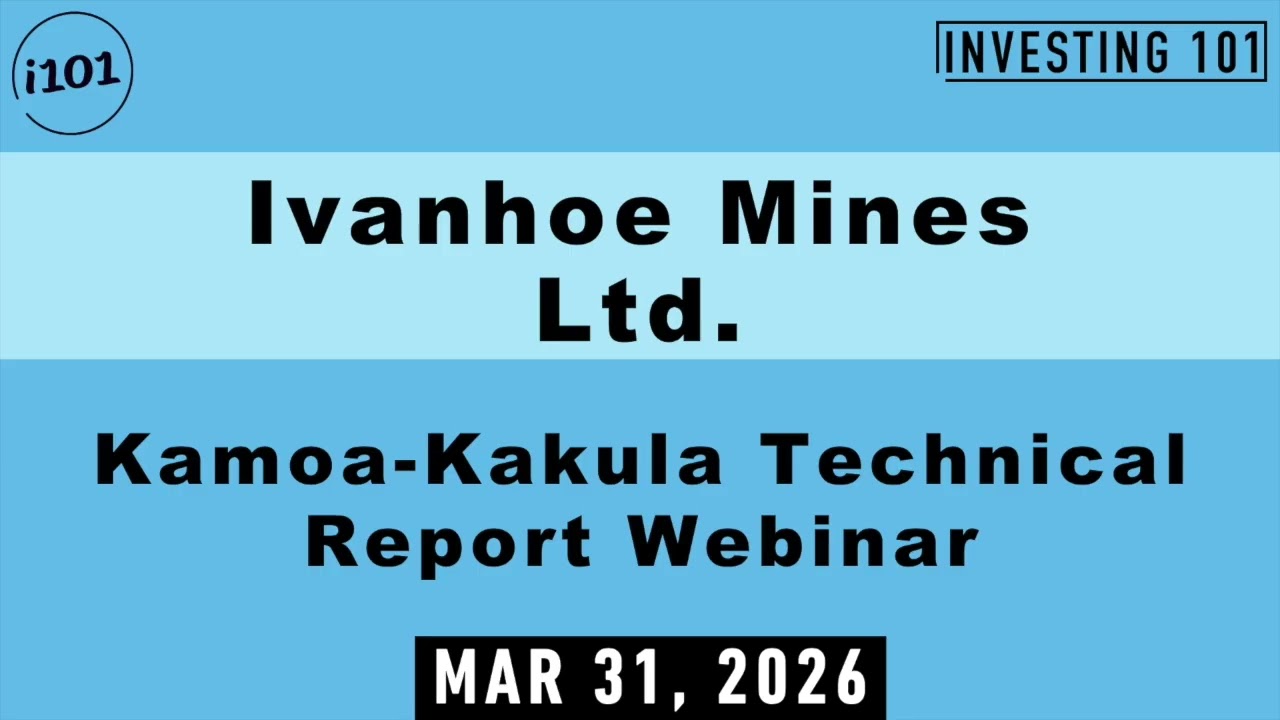 Ivanhoe Mines Ltd. Kamoa-Kakula Technical Report Webinar | March 31, 2026