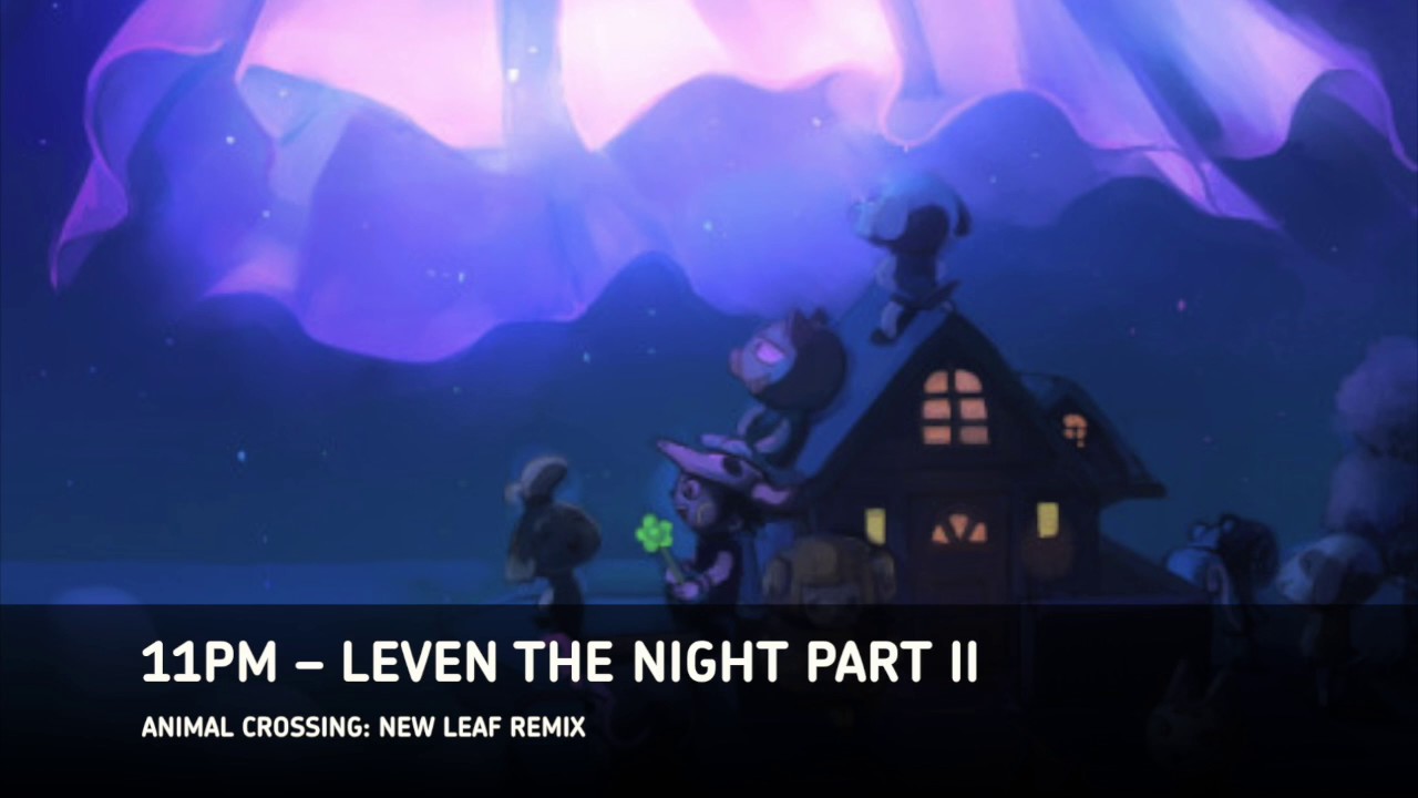 Leven the Night Part II | 11PM Remix #2 – Animal Crossing: New Leaf