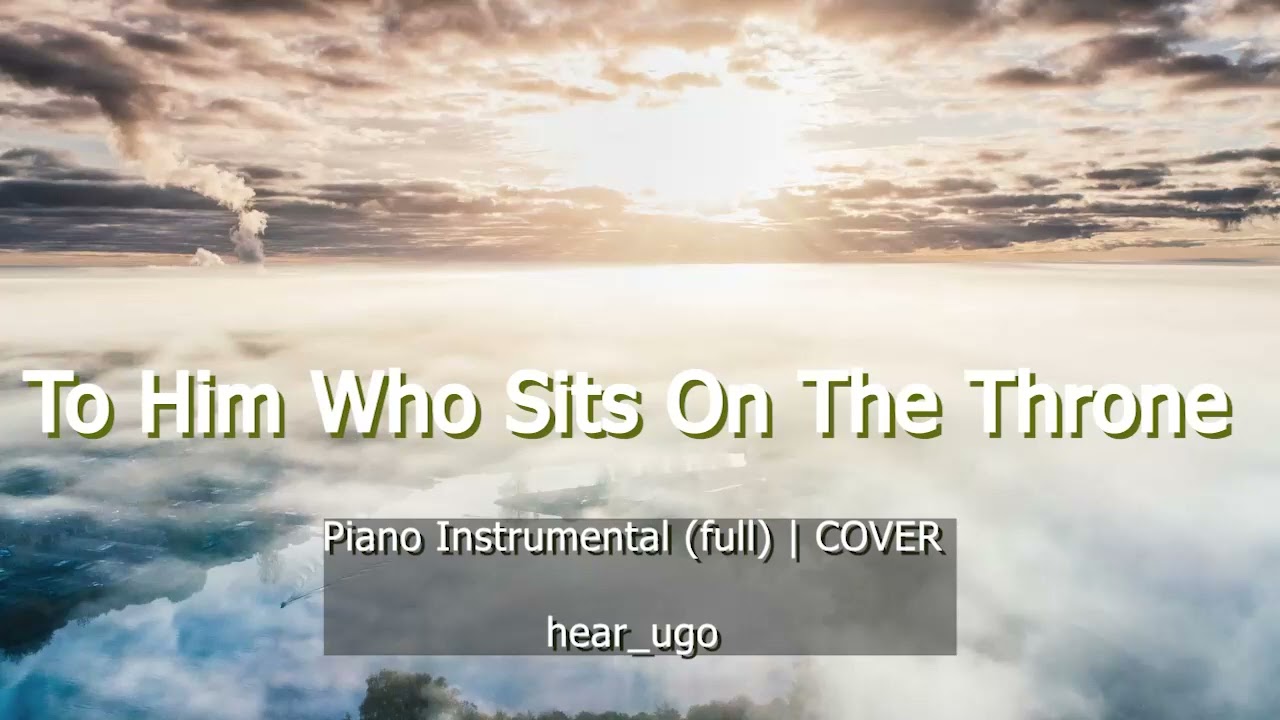 To Him Who Sits On The Throne (Don Moen) | FULL Instrumental Cover