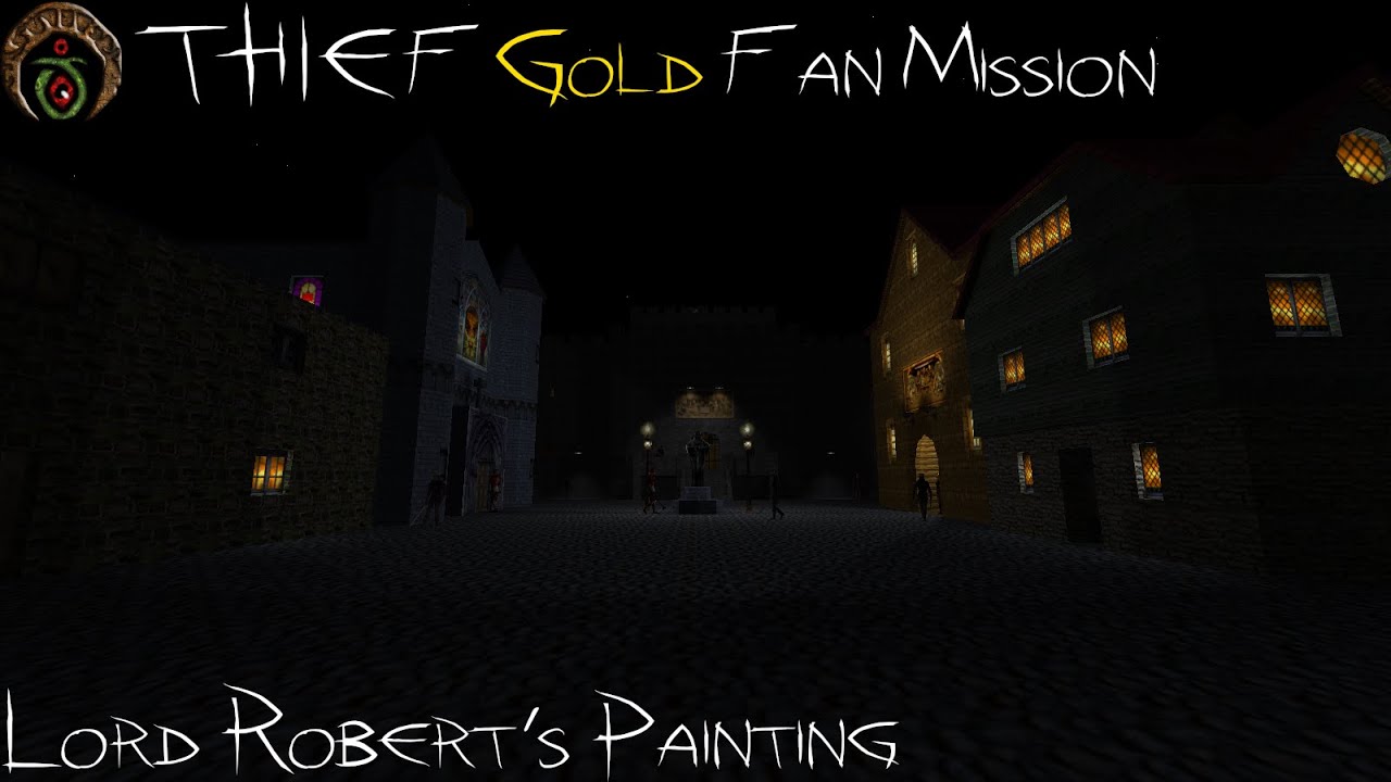 Thief Gold - Fan Mission | Lord Robert's Painting (Ironman, All Loot, Ghosting)