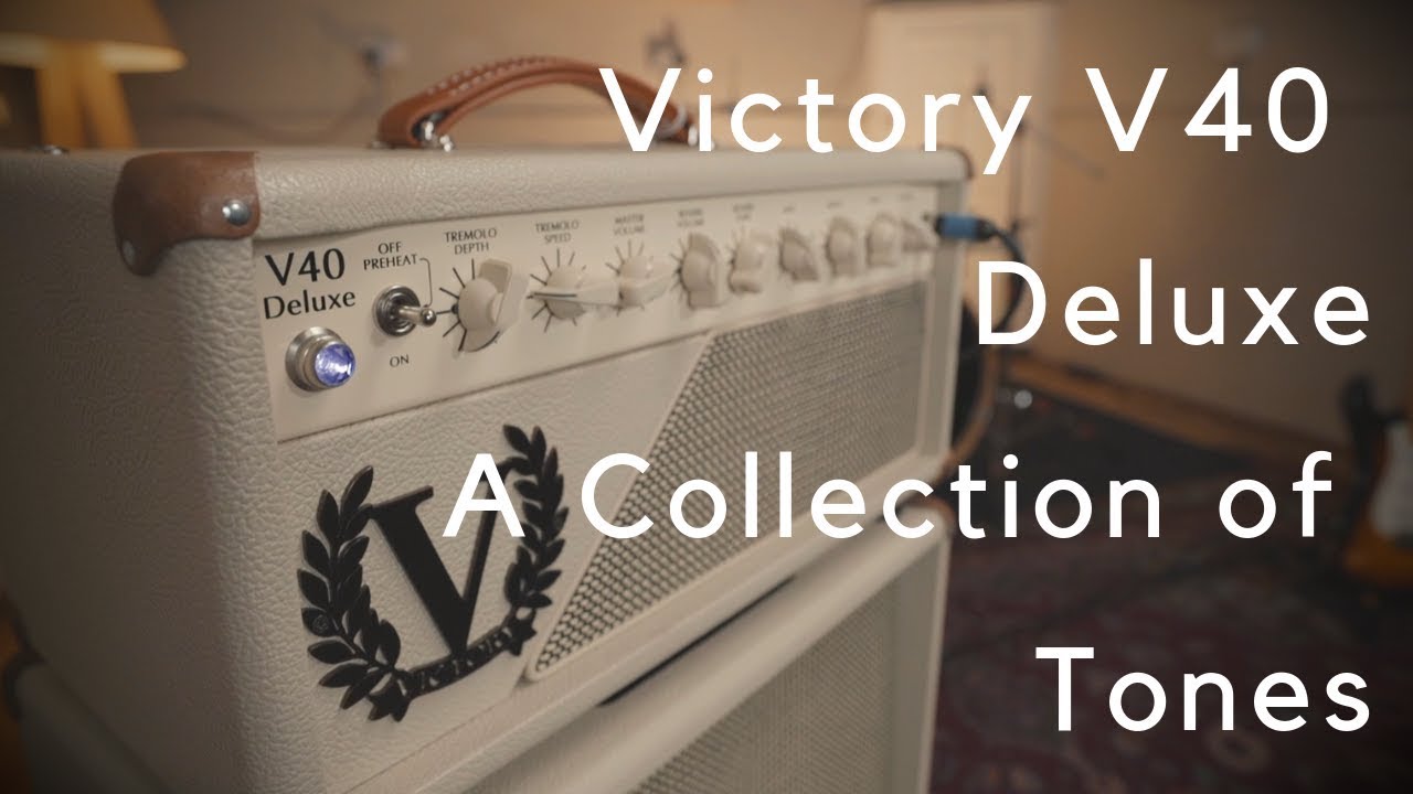 Victory V40 Deluxe | A Collection of Tones