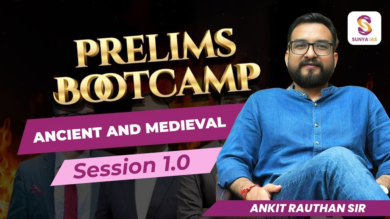 Ancient  &  Medieval  - Session 1.0 - Prelims BootCamp Batch | Ankit Rauthan Sir | Sunya IAS