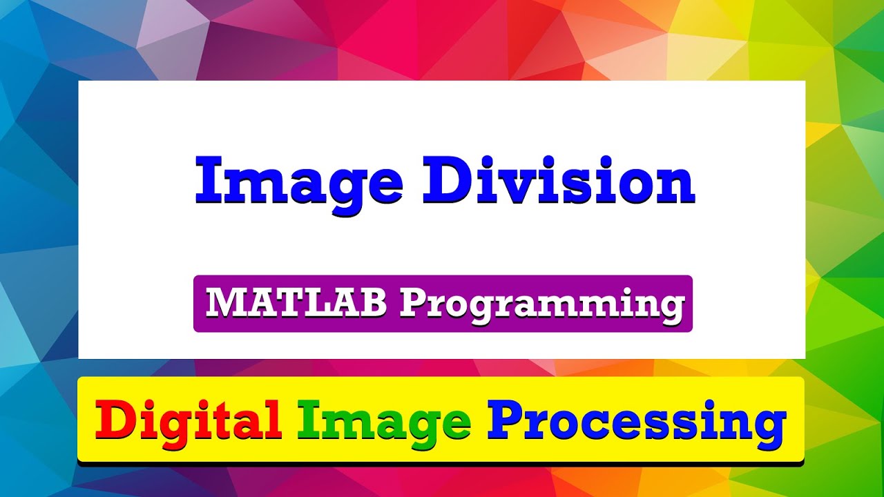 How to perform division of images? | Image Division | MATLAB Programming | Digital Image Processing