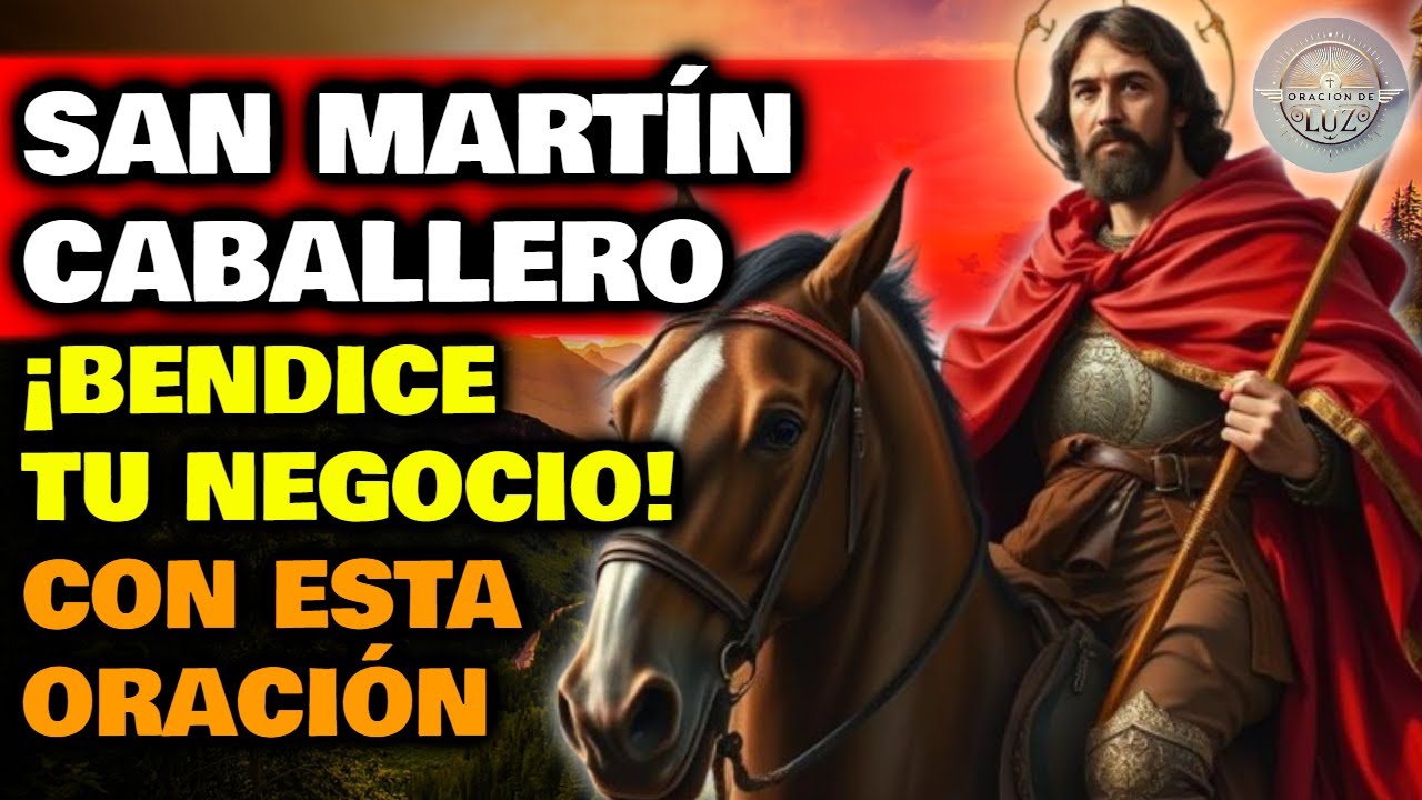 NEGOCIO PRÓSPERO CON SAN MARTÍN CABALLERO 🙏 ORACIÓN PARA ATRAER CLIENTES Y VENDER MUCHO