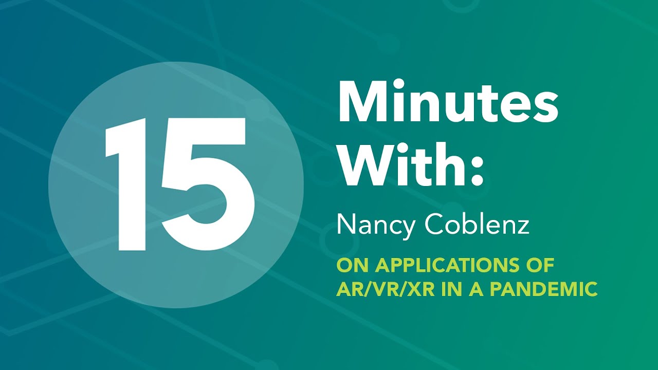 15 Minutes With: Nancy Coblenz on the Applications of AR, VR, and XR in a Pandemic