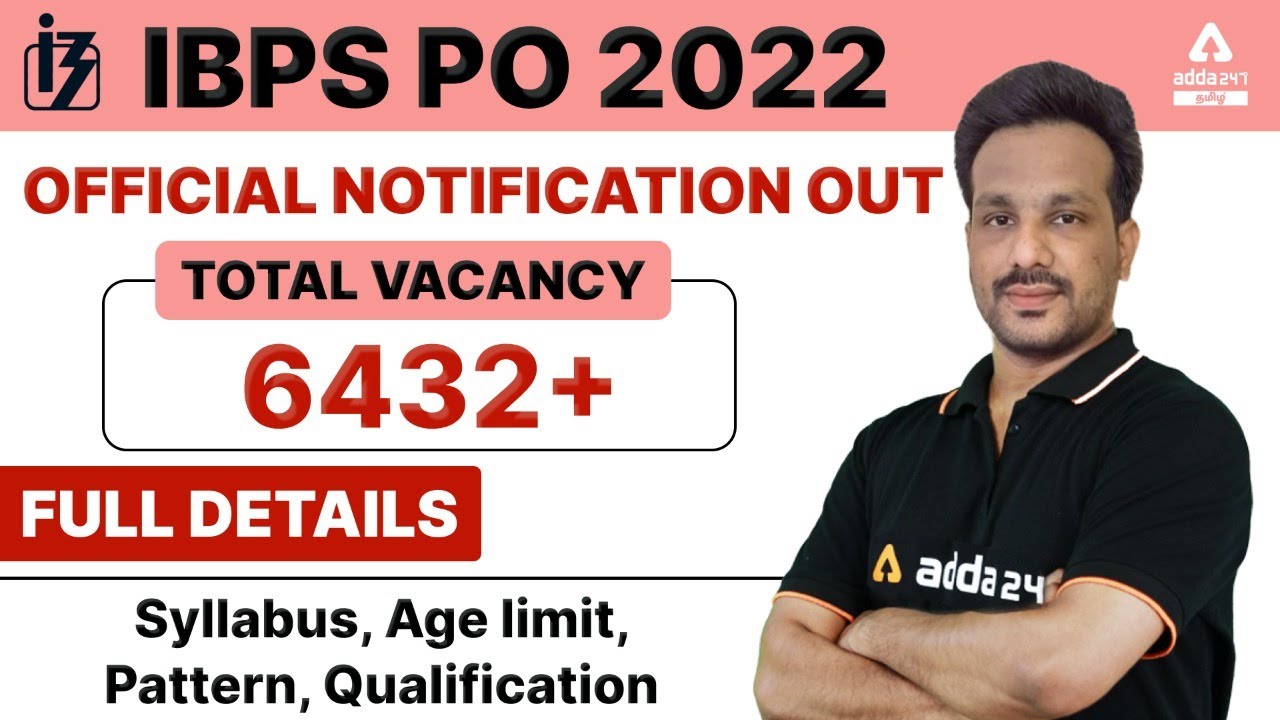 IBPS PO 2022 Notification | Vacancy, Syllabus, Age limit, Pattern, Qualification