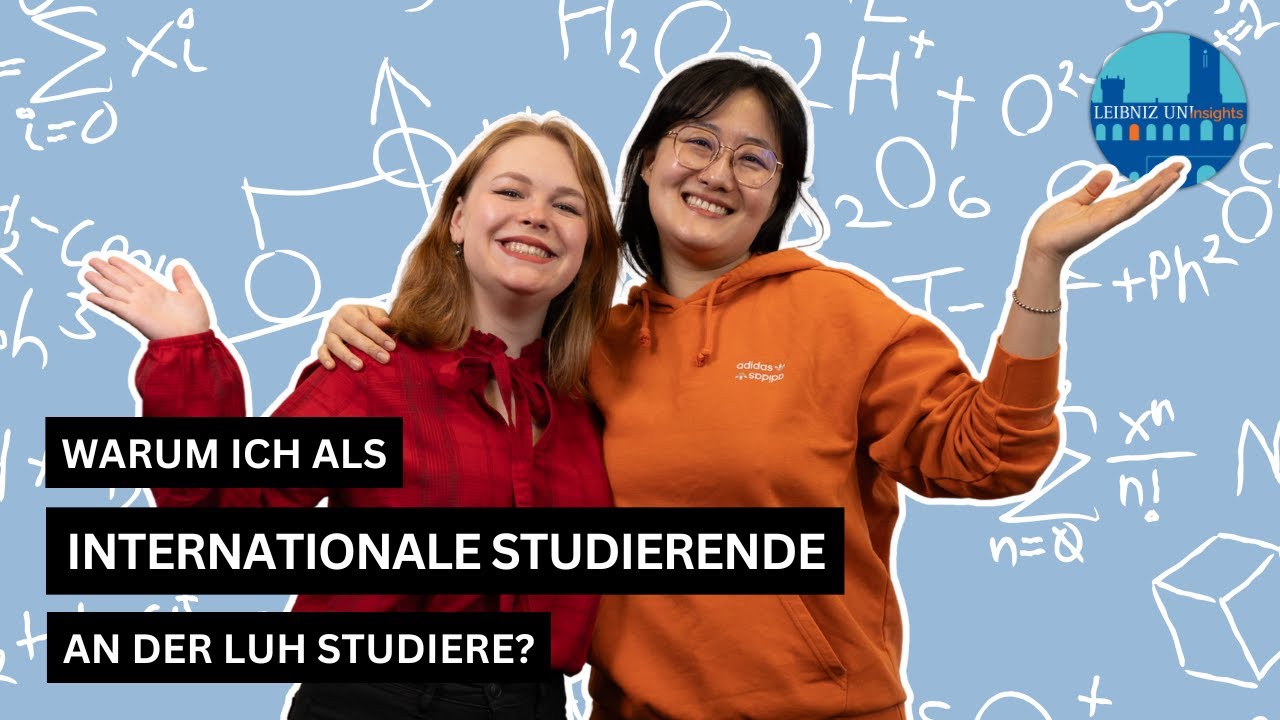 Warum ich als internationale Studierende an der LUH studiere