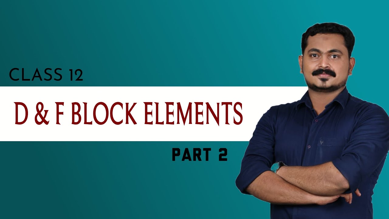 D and F block elements | Part 2 | class 12 | CM ACADEMY | 8281508957
