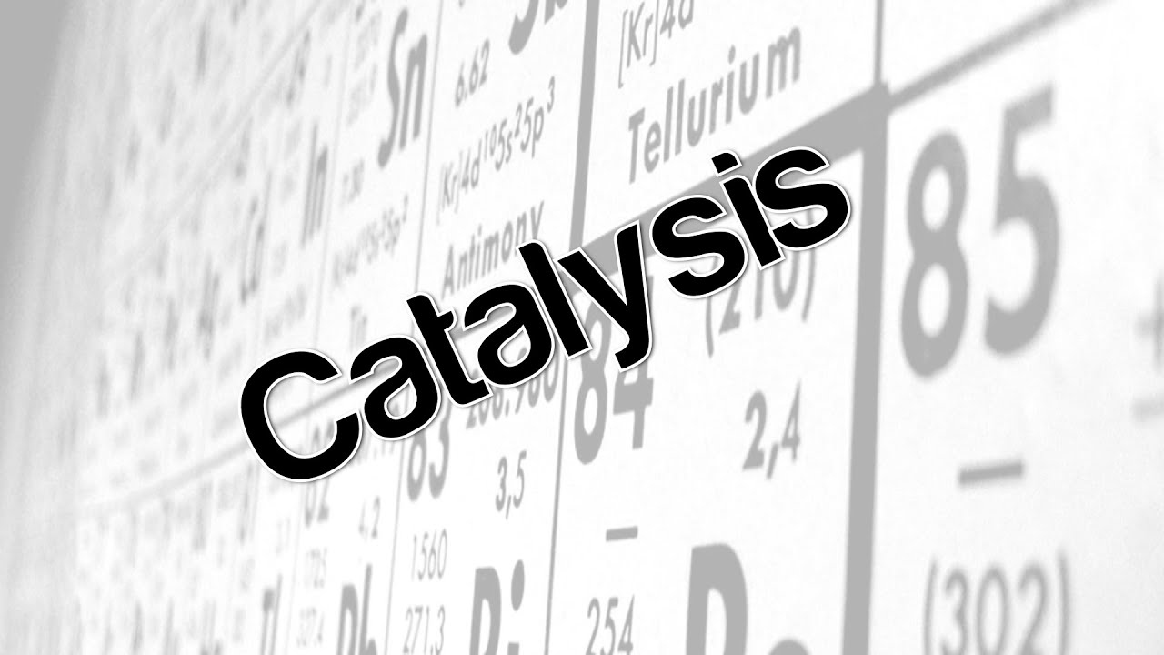 Catalysis
