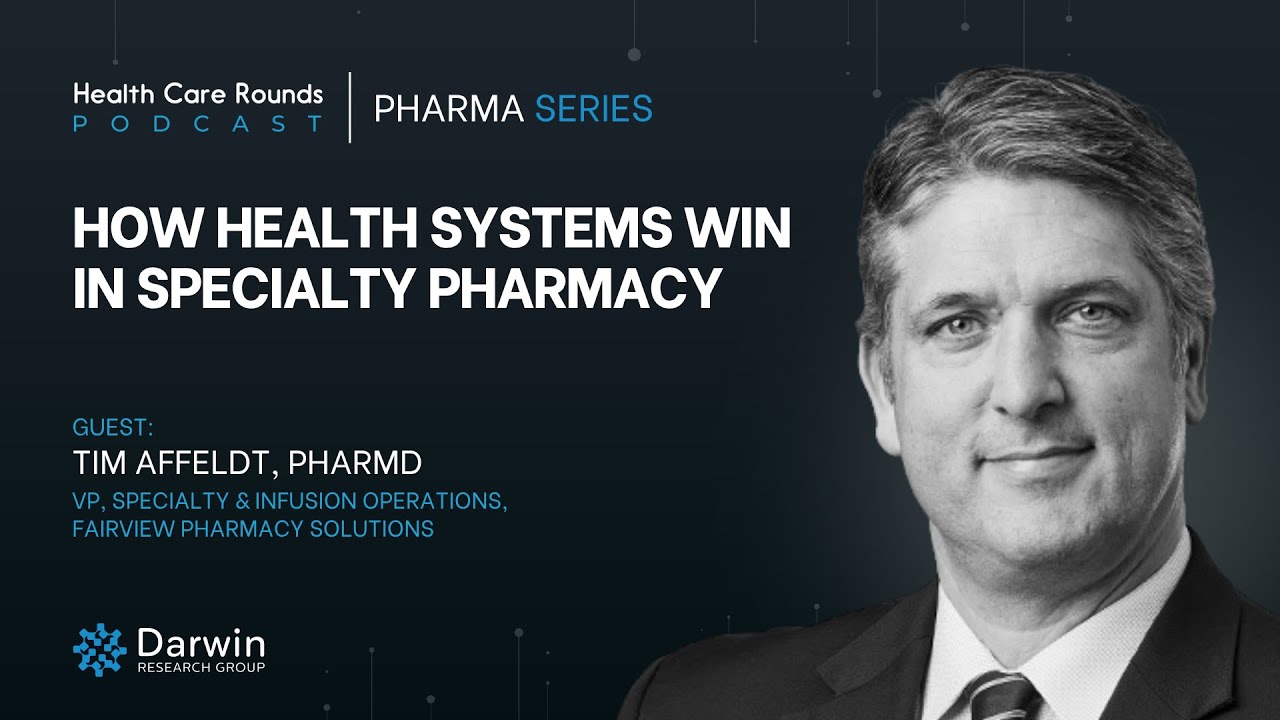 How Health Systems Win in Specialty Pharmacy w/ Dr. Tim Affeldt