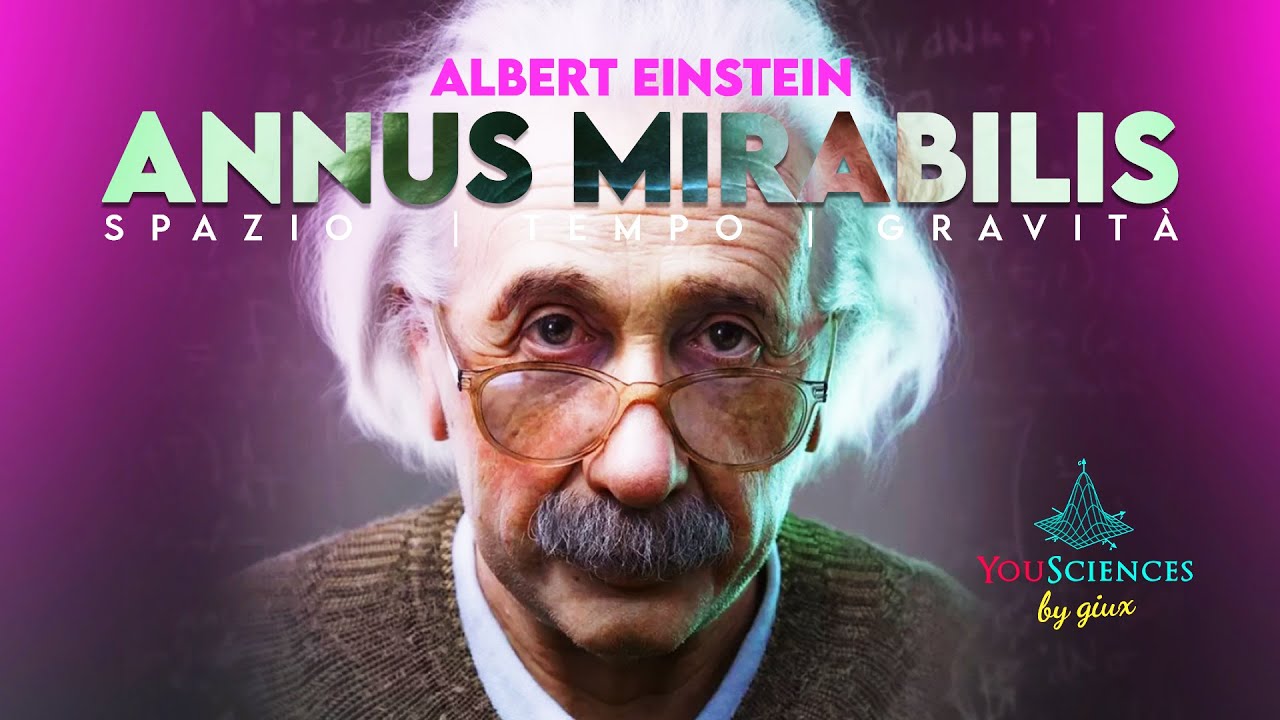 Il Segreto della RELATIVITA' RISTRETTA di Albert Einstein ANNUS MIRABILIS - Spazio, Tempo e Gravit&agrave;