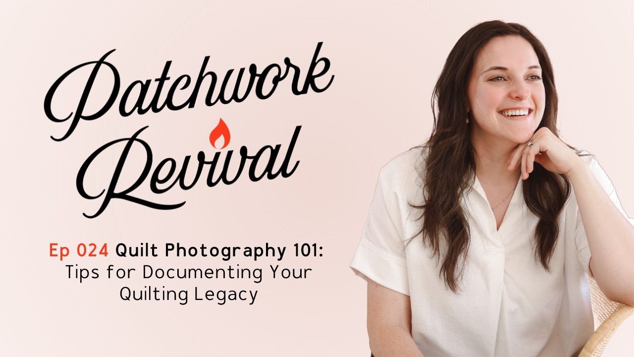 Quilt Photography Tips: How to Document Your Quilts for Future Generations