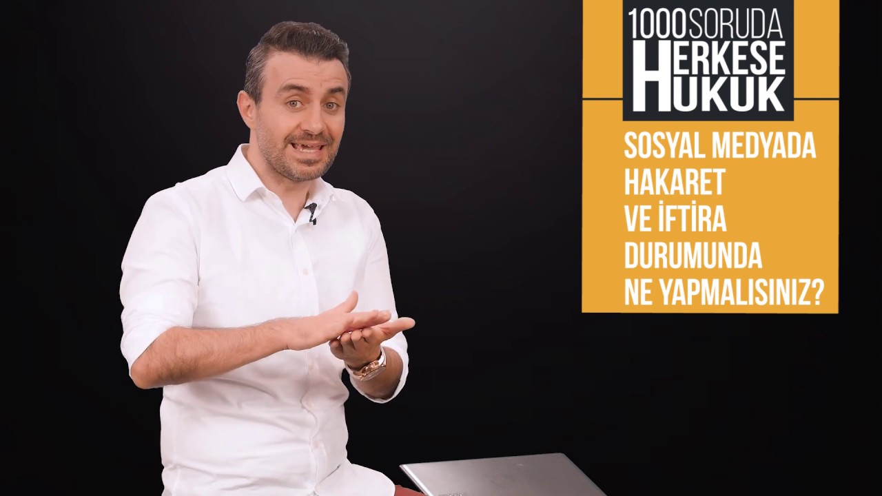 Sosyal Medyada Hakaret ve İftira Durumunda Ne Yapmalısınız I Herkese Hukuk